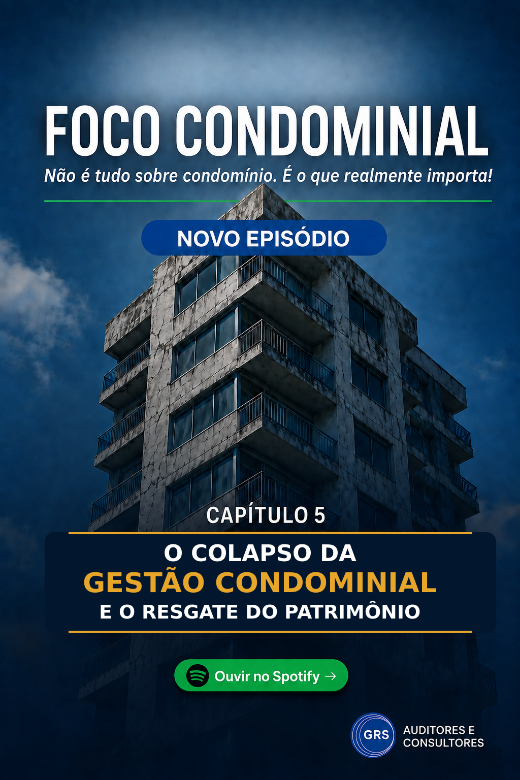 Arte do episódio 05: O Colapso da Gestão Condominial e o Resgate do Patrimônio